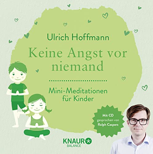 Keine Angst vor niemand: Mini-Meditationen für Kinder