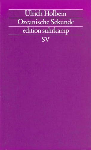 Ozeanische Sekunde (edition suhrkamp) von Suhrkamp Verlag AG