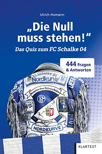 Die Null muss stehen!: Das Quiz zum FC Schalke 04