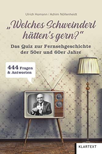 Welches Schweinderl hätten's gern?: Ein Quiz zur Fernsehgeschichte der 50er und 60er Jahre