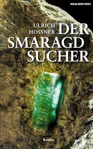 Der Smaragdsucher: Roman