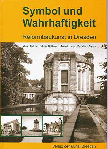 Symbol und Wahrhaftigkeit: Reformbaukunst in Dresden