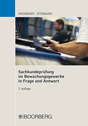 Sachkundeprüfung im Bewachungsgewerbe in Frage und Antwort von Richard Boorberg Verlag