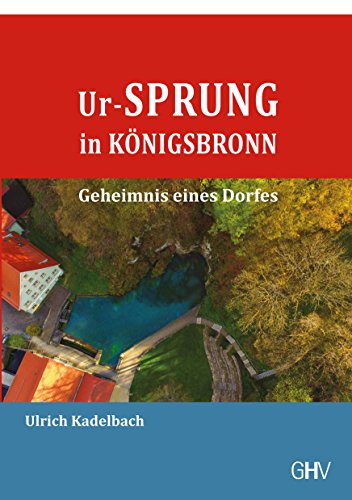 Ur-Sprung in Königsbronn: Geheimnis eines Dorfes von Hess Verlag