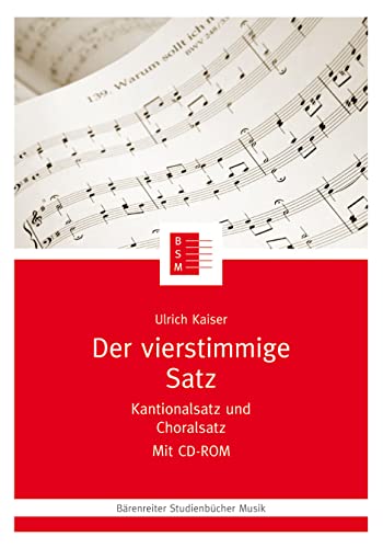 Der vierstimmige Satz. Kantionalsatz und Choralsatz. Ein Lernprogramm mit CD-ROM (Bärenreiter Studienbücher Musik, Band 12)