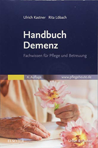 Handbuch Demenz: Fachwissen für Pflege und Betreuung