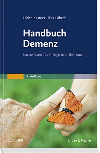 Handbuch Demenz: Fachwissen für Pflege und Betreuung