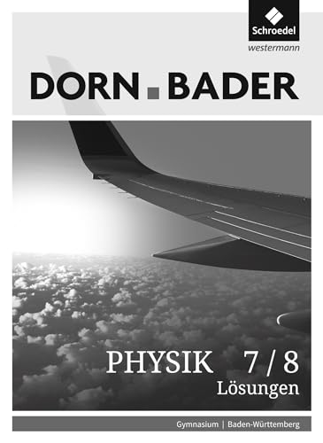 Dorn / Bader Physik SI - Ausgabe 2017 für Baden-Württemberg: Lösungen 7/8