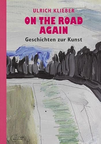 On the Road Again. Geschichten zur Kunst von Seemann Henschel