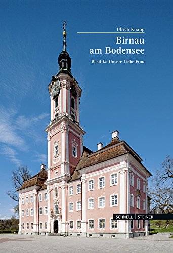 Birnau am Bodensee: Basilika Unsere Liebe Frau (Große Kunstführer / Große Kunstführer / Kirchen und Klöster)