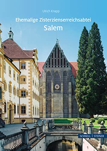 Salem: Ehemalige Zisterzienserreichsabtei (Große Kunstführer / Große Kunstführer / Kirchen und Klöster) von Schnell & Steiner GmbH