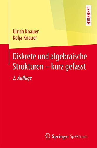 Diskrete und algebraische Strukturen - kurz gefasst von Springer Spektrum