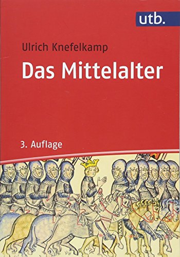 Das Mittelalter: Geschichte im Überblick
