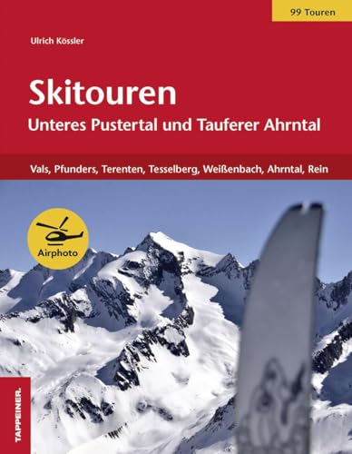 Skitouren: Unteres Pustertal - Tauferer Ahrntal: Vals, Pfunders, Terenten, Mühlbach, Weißenbach, Ahrntal, Rein