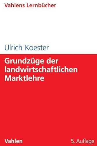 Grundzüge der landwirtschaftlichen Marktlehre (Lernbücher für Wirtschaft und Recht) von Vahlen Franz GmbH