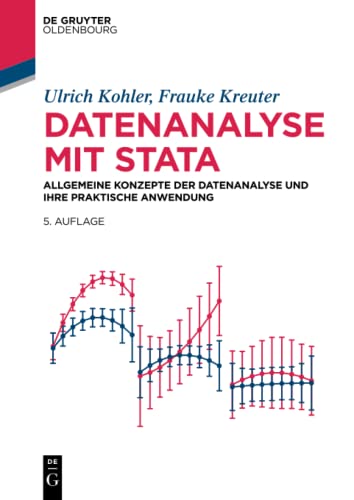 Datenanalyse mit Stata: Allgemeine Konzepte der Datenanalyse und ihre praktische Anwendung von de Gruyter Oldenbourg