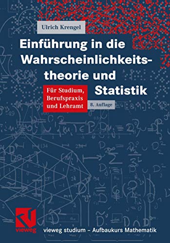 Einführung in die Wahrscheinlichkeitstheorie und Statistik (vieweg studium; Aufbaukurs Mathematik) (German Edition): Für Studium, Berufspraxis und Lehramt von Vieweg+Teubner Verlag