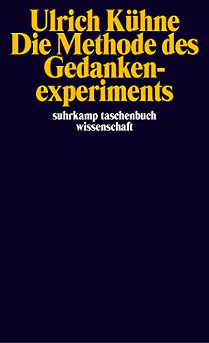 Die Methode des Gedankenexperiments (suhrkamp taschenbuch wissenschaft)