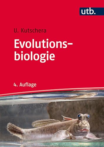 Evolutionsbiologie: Ursprung und Stammesentwicklung der Organismen von UTB GmbH