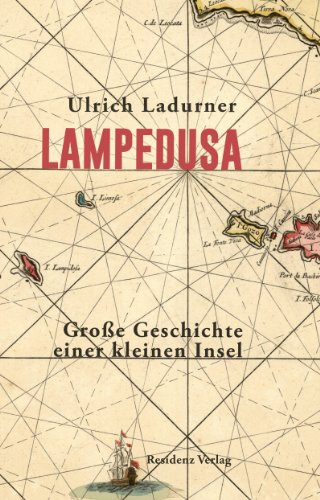 Lampedusa: Große Geschichte einer kleinen Insel von Residenz