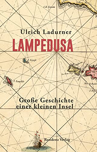 Lampedusa: Große Geschichte einer kleinen Insel von Salzburg, Residenz Verlag,