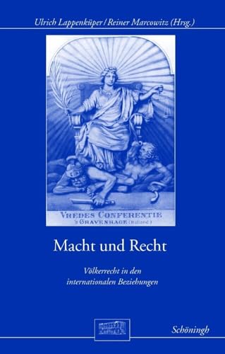 Macht und Recht. Völkerrecht in den internationalen Beziehungen (Otto-von-Bismarck-Stiftung, Wissenschaftliche Reihe)