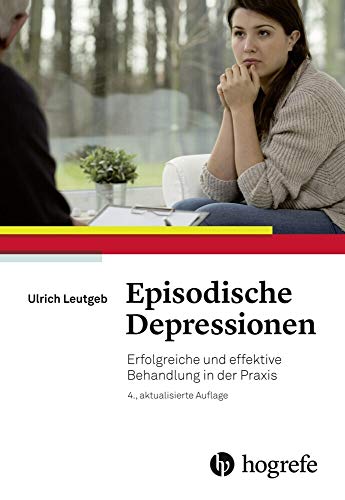 Episodische Depressionen: Erfolgreiche und effektive Behandlung in der Praxis
