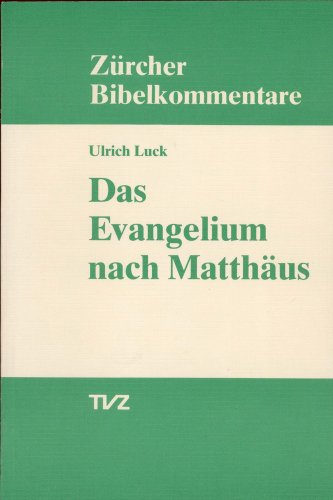 Das Evangelium nach Matthäus (Zürcher Bibelkommentare. Neues Testament, Band 1) von Tvz - Theologischer Verlag Zurich