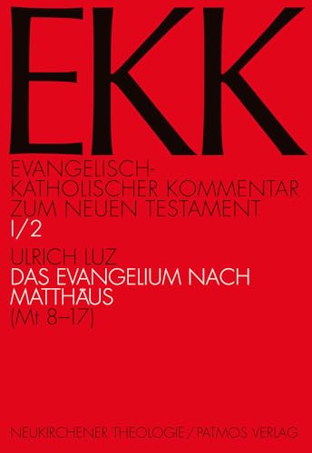 Evangelisch-Katholischer Kommentar zum Neuen Testament (EKK) / Das Evangelium nach Matthäus: EKK I/2, Mt 8-17 von Verlagsgruppe Patmos