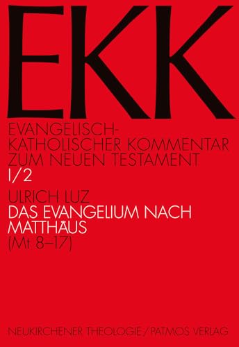 Das Evangelium nach Matthäus: EKK I/2, Mt 8-17 (Evangelisch-Katholischer Kommentar zum Neuen Testament EKK, Band 1)