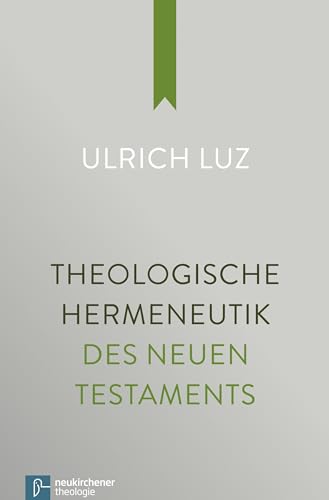 Theologische Hermeneutik des Neuen Testaments von Vandenhoeck + Ruprecht