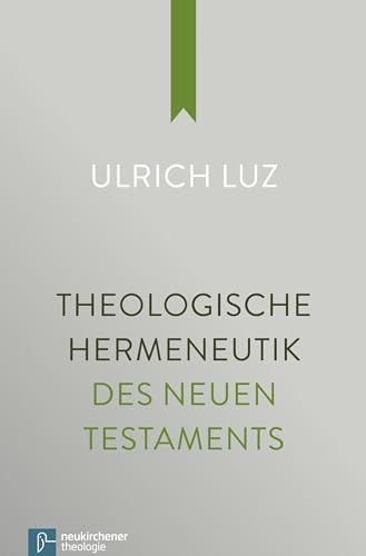 Theologische Hermeneutik des Neuen Testaments