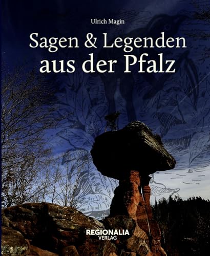 Sagen und Legenden aus der Pfalz von Regionalia Verlag