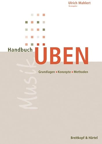 Handbuch Üben - Grundlagen - Konzepte - Methoden (BV 314) von EDITION BREITKOPF