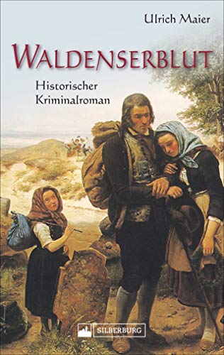 Waldenserblut. Historischer Kriminalroman. Eine packende Kombination aus Fakten und Fiktion zum Thema religiöse Minderheiten, Flucht, Vertreibung und ... in Württemberg um 1700.: Historischer Roman