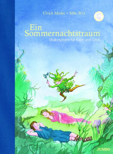 Ein Sommernachtstraum. Shakespeare für Klein und Groß