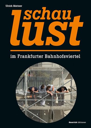 SchauLust: im Frankfurter Bahnhofsviertel von Henrich Editionen