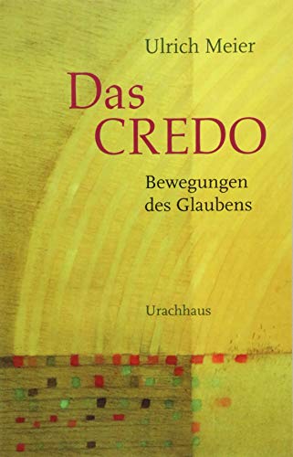 Das Credo – Bewegungen des Glaubens