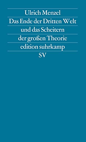 Das Ende der Dritten Welt und das Scheitern der großen Theorie (edition suhrkamp) von Suhrkamp Verlag AG