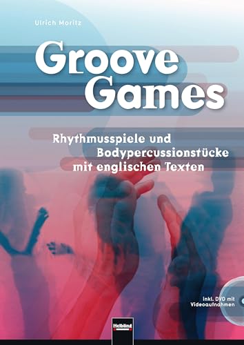Groove Games: Rhythmusspiele und Bodypercussionstücke mit englischen Texten