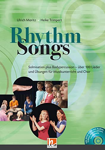 Rhythm Songs: Solmisation plus Bodypercussion - über 100 Lieder und Übungen für Musikunterricht und Chor von Helbling Verlag GmbH