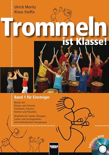 Trommeln ist Klasse! Band 1 für Einsteiger: Musik mit Körper und Stimme, Trommeln, Fässern, Rohren und Flaschen. Rhythmische Spiele, Übungen, Lieder ... mit Gesamtarrangements und Übungssequenzen Trommeln ist Klasse! Band 1 für Einsteiger: Musik mit Körper und Stimme, Trommeln, Fässern, Rohren und Flaschen. Rhythmische Spiele, Übungen, Lieder ... mit Gesamtarrangements und Übungssequenzen