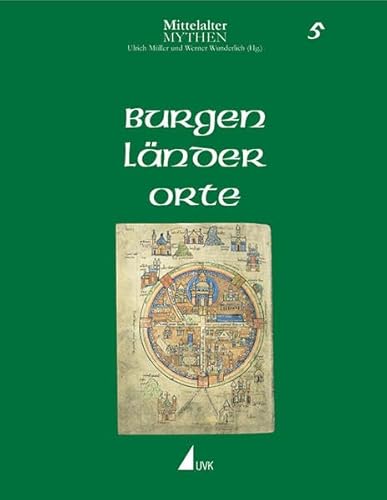 Mittelaltermythen: Burgen, Länder, Orte (Mittelalter-Mythen, Bd. 5) von Uvk Verlag