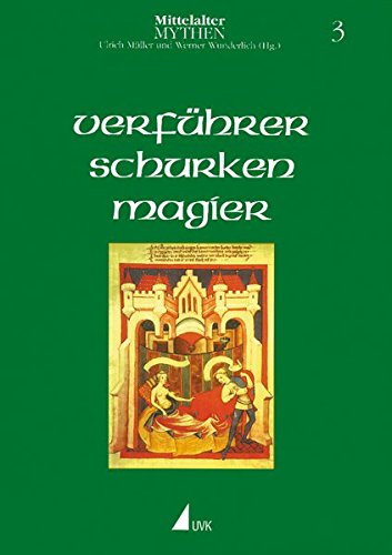 Verführer, Schurken, Magier (Mittelalter-Mythen, Bd. 3) von UVK Verlagsgesellschaft