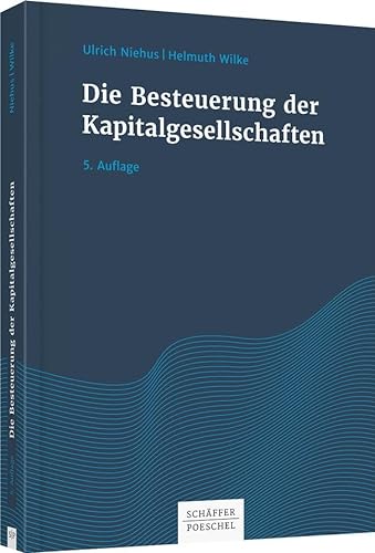 Die Besteuerung der Kapitalgesellschaften von Schffer-Poeschel Verlag