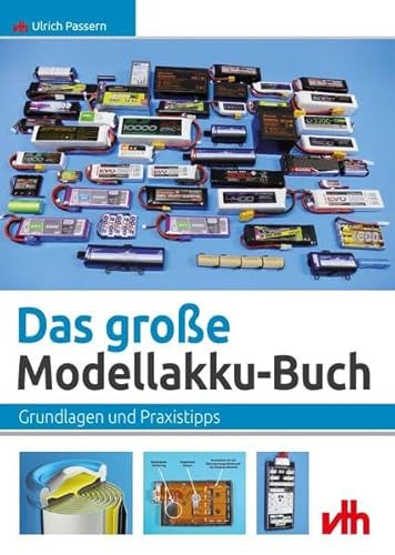 Das große Modellakku-Buch: Grundlagen und Praxistipps