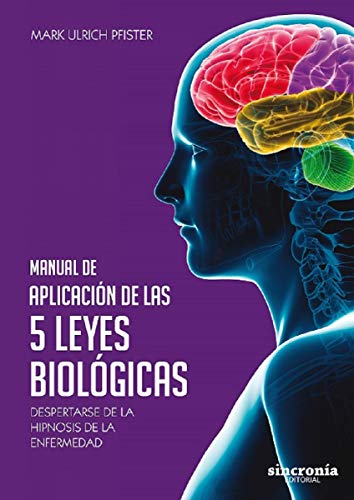 Manual de aplicación de las 5 leyes biológicas: Despertarse de la hipnosis de la enfermedad von SincronÃ"a JNG Editorial, S.L.