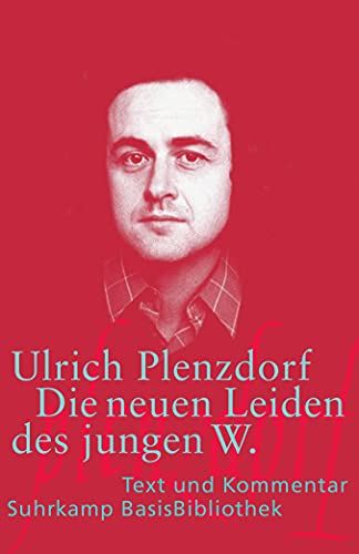 Die neuen Leiden des jungen W. Text und Kommentar Die neuen Leiden des jungen W. Text und Kommentar