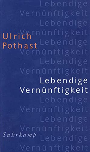 Lebendige Vernünftigkeit: Zur Vorbereitung eines menschenangemessenen Konzepts von Suhrkamp Verlag AG