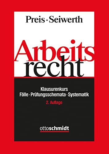 Klausurenkurs Arbeitsrecht: Individualarbeitsrecht: Individualarbeitsrecht. Klausurenkurs. Fälle - Prüfungsschemata - Systematik von Schmidt , Dr. Otto